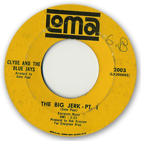 Clyde and the Blue Jays - The big jerk part 1 on Loma Records.