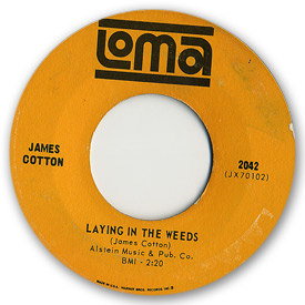 Discography of Loma records. Label scans of rare Loma 45 rpm vinyl records. Loma 2042 - James Cotton Laying in the weeds. May 1966.