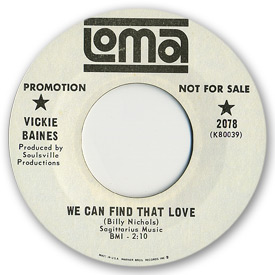 Loma records. Label scans of rare Loma 45 rpm vinyl records. Loma 2078: Vickie Baines - We can find that love
