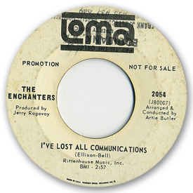 Loma records. Label scans of rare Loma 45 rpm vinyl records. Loma 2054 - The Enchanters - I've lost all communication