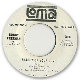 Loma records. Label scans of rare Loma 45 rpm vinyl records.   Loma 2056: Bobby Freeman - Shadow of your love