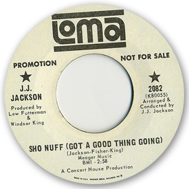Loma records. Label scans of rare Loma 45 rpm vinyl records. oma 2082: J.J. Jackson - Sho nuff (Got a good thing going)
