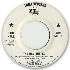 45 rpm vinyl record label scan of Loma 2098: Carl Hall - Dam busted
