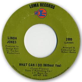 Loma records. Label scans of rare Loma 45 rpm vinyl records. Loma 2099 Loma 2099: Linda Jones - What can I do without you