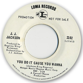 Loma records. Label scans of rare Loma 45 rpm vinyl records. Loma 2102: J.J. Jackson - You do it cause you wanna