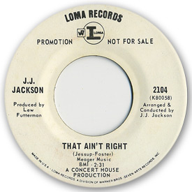 Loma records. Label scans of rare Loma 45 rpm vinyl records.   Loma record label scan. Loma 2104: J.J. Jackson - That ain't right